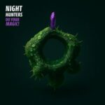 Night Hunters – Do Your Magic!