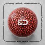 Danny Leblack, Juli de Alonso – Que Locura