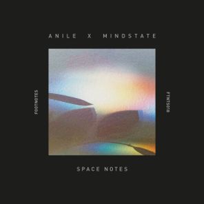 Anile, Mindstate – Space Notes