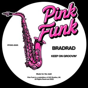 BradRad – Keep On Groovin’