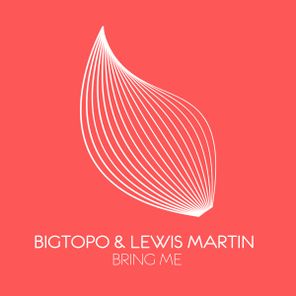 Bigtopo, Lewis Martin – Bring Me
