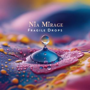 Nia Mirage – Fragile Drops