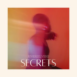 Riversilvers – Secrets