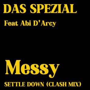 Das SPEZIAL, Settle Down – Messy Feat. Abi D’Arcy (SETTLE DOWN CLASH MIX)