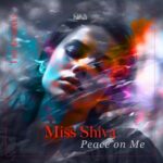 Miss Shiva – Peace on Me