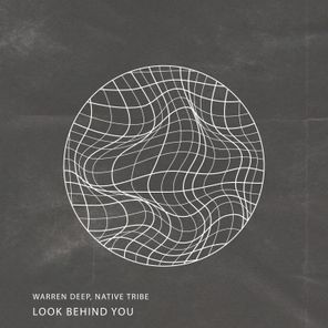 Native Tribe, Warren Deep – Look Behind You