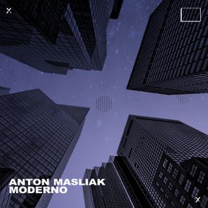 Anton Masliak – Moderno