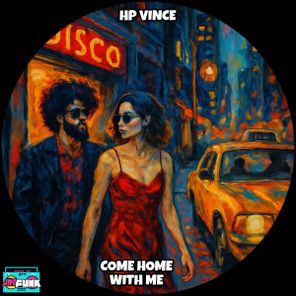 HP Vince – Come Home With Me