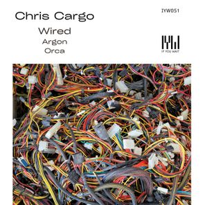 Chris Cargo – Wired