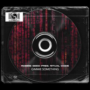 Robbie Seed, Ritual Code – Gimmie Something