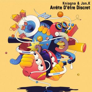 Jon.K, Kniagna – Arrête D’être Discret