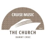 Danny Cruz – The Church