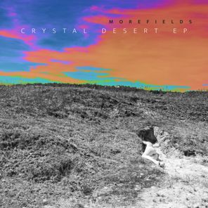 Morefields – Crystal Desert EP