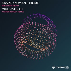Kasper Koman, Mike Rish – Kasper Koman – Biome / Mike Rish – GT (Remixes)