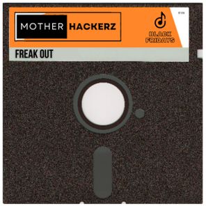 Mother Hackerz – Freak Out