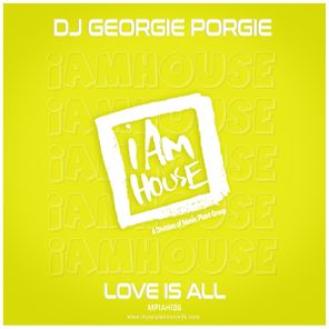 DJ Georgie Porgie – Love Is All