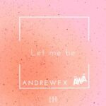 Andrewfx – Let me be