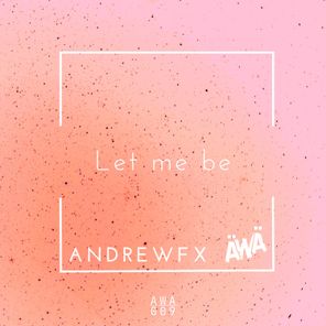 Andrewfx – Let me be