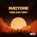 MAZTONE – Uno Dos Tres