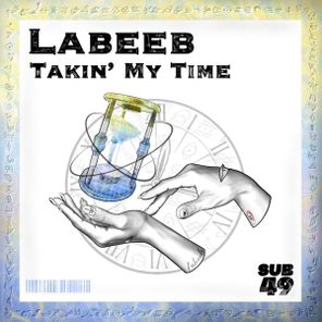 Labeeb – Takin’ My Time