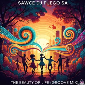 Sawce Dj Fuego SA – The Beauty Of Life