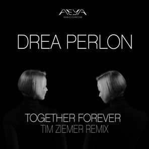 Drea Perlon, Tim Ziemer – Together Forever (Tim Ziemer Remix)