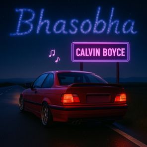 Calvin Boyce – Bhasobha