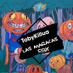 TobyKillua – Las Maracas
