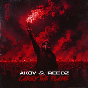 AKOV, REEBZ – Carry The Flame