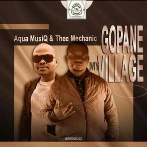 Thee mechanic, Aqua MusiQ – Gopane My Village