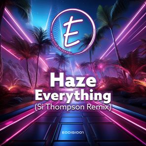 Haze – Everything (Si Thompson Remix)