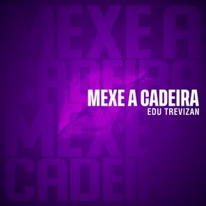 Edu Trevizan – Mexe a Cadeira