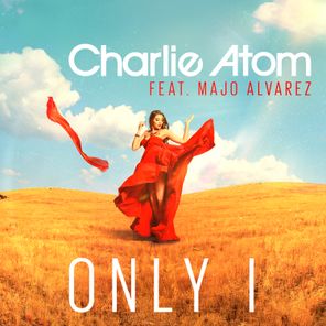 Charlie Atom, Majo Alvarez – Only I