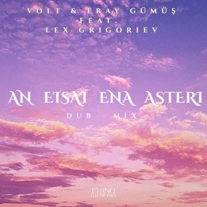 Eray Gumus, VOLT – An Eisai Ena Asteri (Dub Mix)