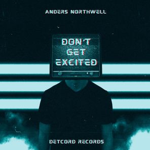 Anders Northwell – Don’t Get Excited