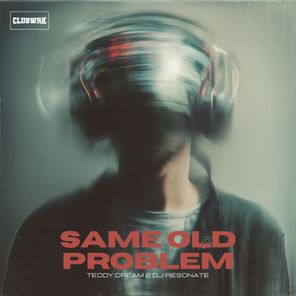 DJ Resonate, Teddy Cream – Same Old Problem