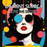 Laurent Simeca – Love Me Better