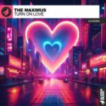 The Maximus – Turn On Love