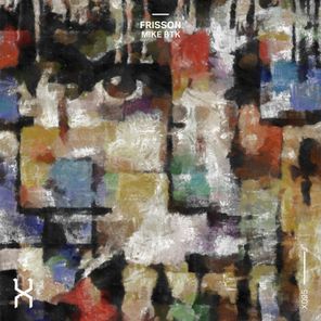 MIKE BTK – Frisson