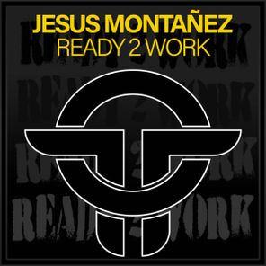 Jesus Montañez – Ready 2 Work