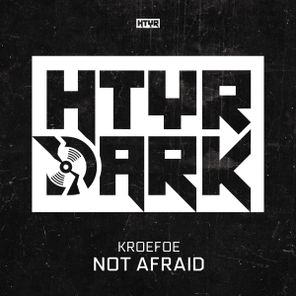 Kroefoe – Not Afraid