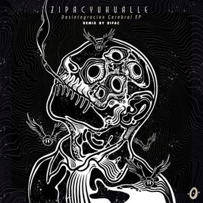 Zipacyuhualle, Difaz – Desintegracion Cerebral