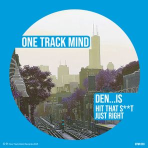 Den…iS – Hit That S**t Just Right