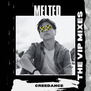 Creedance – MELTED: The Vip Mixes