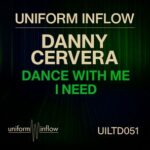 Danny Cervera – Dance with Me / I Need