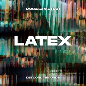 MonoAural (CO) – Latex