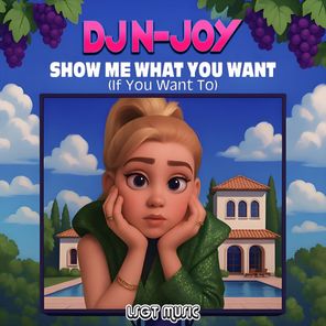 DJ N-JOY – Show Me What You Want If You Want To