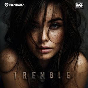 MENTALI6X – Tremble