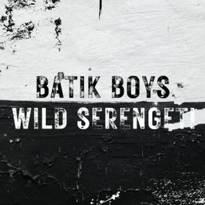 Batik Boys – Wild Serengeti