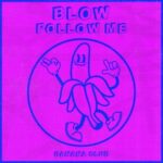 BLOW (SP) – Follow Me
